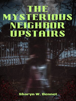 cover image of THE MYSTERIOUS NEIGHBOR UPSTAIRS